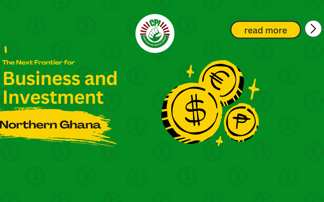 Northern Ghana: The Next Frontier for Business and Investment